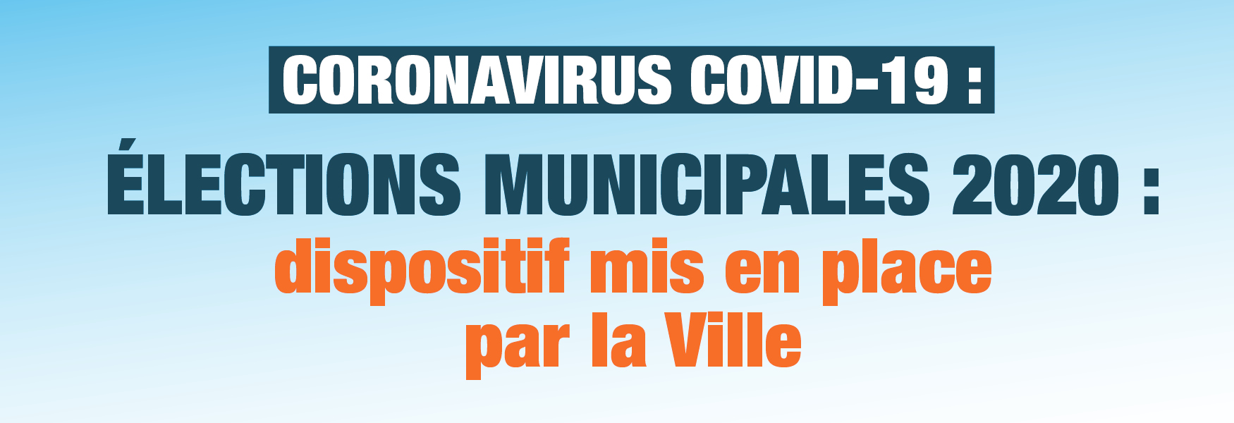 CORONAVIRUS : dispositif pour les élections municipales